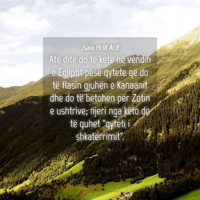 Picture 04 - Isaia 19:18 ALB - Atë ditë do të ketë në vendin e Egjiptit - Bible Verse Picture