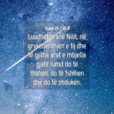 Picture 04 - Isaia 19:7 ALB - Luadhët pranë Nilit, në grykëderdhjen e tij - Bible Verse Picture