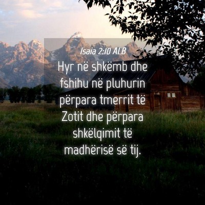Picture 04 - Isaia 2:10 ALB - Hyr në shkëmb dhe fshihu në pluhurin përpara - Bible Verse Picture