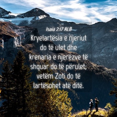 Picture 04 - Isaia 2:17 ALB - Kryelartësia e njeriut do të ulet dhe krenaria - Bible Verse Picture