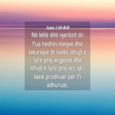 Picture 04 - Isaia 2:20 ALB - Në këtë ditë njerëzit do t’ua hedhin - Bible Verse Picture