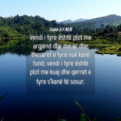 Picture 04 - Isaia 2:7 ALB - Vendi i tyre është plot me argjend dhe me ar - Bible Verse Picture