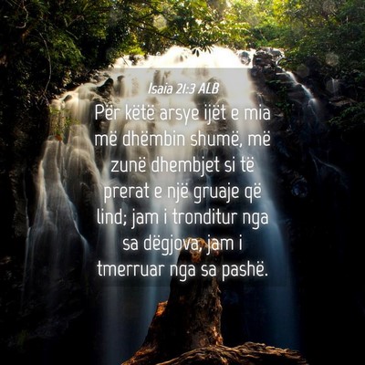 Picture 04 - Isaia 21:3 ALB - Për këtë arsye ijët e mia më dhëmbin - Bible Verse Picture