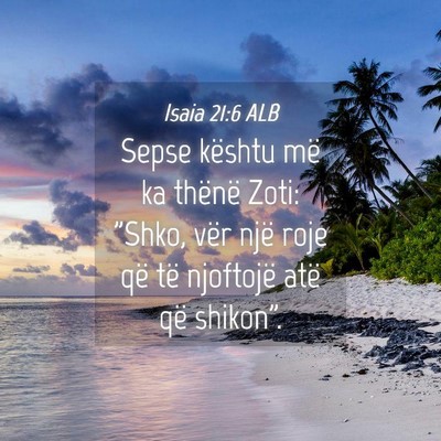 Picture 04 - Isaia 21:6 ALB - Sepse kështu më ka thënë Zoti: 