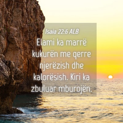 Picture 04 - Isaia 22:6 ALB - Elami ka marrë kukurën me qerre njerëzish dhe - Bible Verse Picture