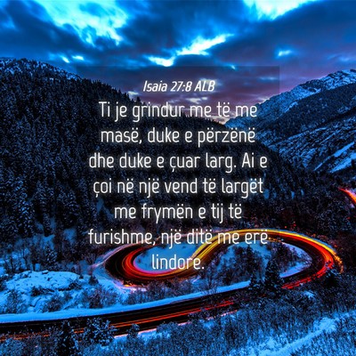Picture 04 - Isaia 27:8 ALB - Ti je grindur me të me masë, duke e përzënë - Bible Verse Picture