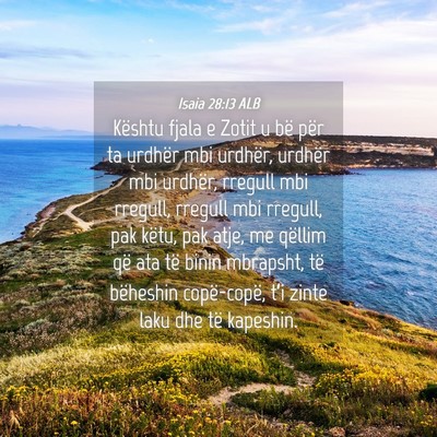 Picture 04 - Isaia 28:13 ALB - Kështu fjala e Zotit u bë për ta urdhër mbi - Bible Verse Picture