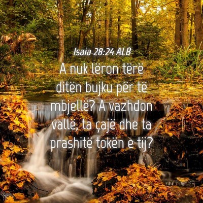 Picture 04 - Isaia 28:24 ALB - A nuk lëron tërë ditën bujku për të - Bible Verse Picture