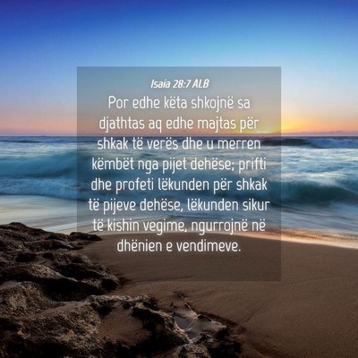 Picture 04 - Isaia 28:7 ALB - Por edhe këta shkojnë sa djathtas aq edhe - Bible Verse Picture