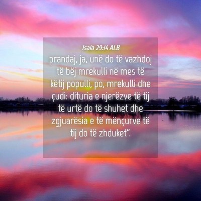 Picture 04 - Isaia 29:14 ALB - prandaj, ja, unë do të vazhdoj të bëj - Bible Verse Picture