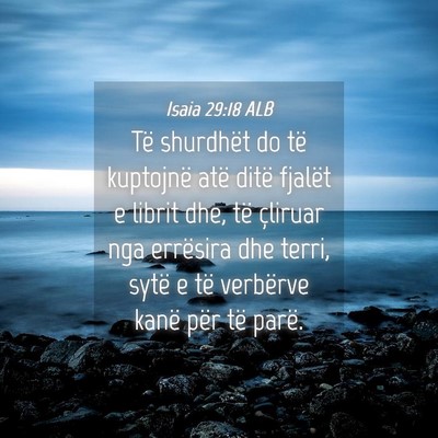 Picture 04 - Isaia 29:18 ALB - Të shurdhët do të kuptojnë atë ditë fjalët - Bible Verse Picture
