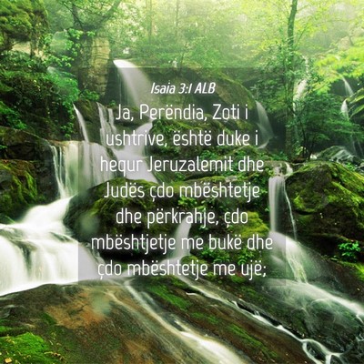 Picture 04 - Isaia 3:1 ALB - Ja, Perëndia, Zoti i ushtrive, është duke i - Bible Verse Picture