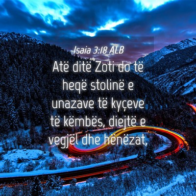 Picture 04 - Isaia 3:18 ALB - Atë ditë Zoti do të heqë stolinë e unazave - Bible Verse Picture