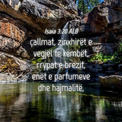 Picture 04 - Isaia 3:20 ALB - çallmat, zinxhirët e vegjël te këmbët, - Bible Verse Picture