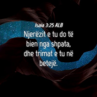 Picture 04 - Isaia 3:25 ALB - Njerëzit e tu do të bien nga shpata, dhe trimat - Bible Verse Picture