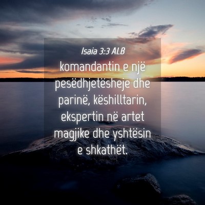 Picture 04 - Isaia 3:3 ALB - komandantin e një pesëdhjetësheje dhe parinë, - Bible Verse Picture