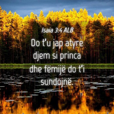 Picture 04 - Isaia 3:4 ALB - Do t’u jap atyre djem si princa dhe fëmijë do - Bible Verse Picture