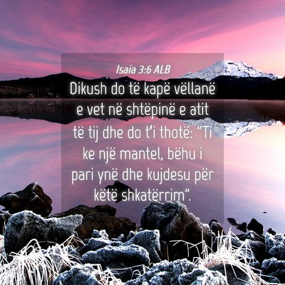 Picture 04 - Isaia 3:6 ALB - Dikush do të kapë vëllanë e vet në - Bible Verse Picture