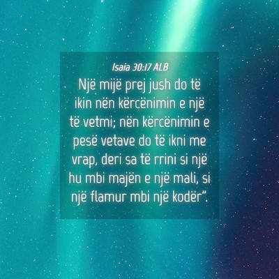 Picture 04 - Isaia 30:17 ALB - Një mijë prej jush do të ikin nën - Bible Verse Picture