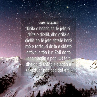 Picture 04 - Isaia 30:26 ALB - Drita e hënës do të jetë si drita e diellit, - Bible Verse Picture