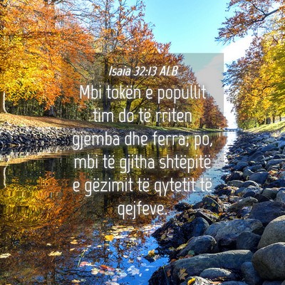 Picture 04 - Isaia 32:13 ALB - Mbi tokën e popullit tim do të rriten gjemba - Bible Verse Picture