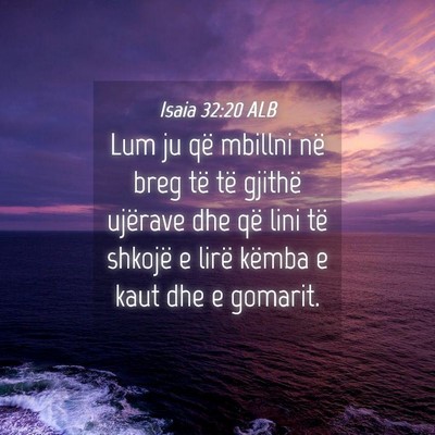 Picture 04 - Isaia 32:20 ALB - Lum ju që mbillni në breg të të gjithë - Bible Verse Picture