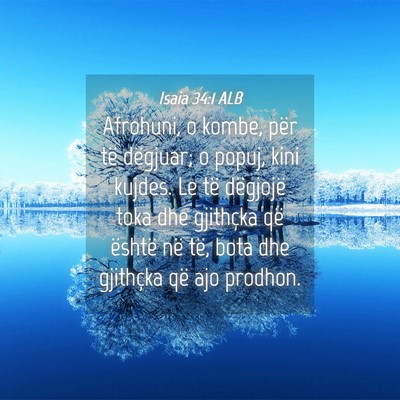 Picture 04 - Isaia 34:1 ALB - Afrohuni, o kombe, për të dëgjuar; o popuj, - Bible Verse Picture