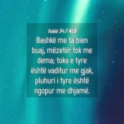 Picture 04 - Isaia 34:7 ALB - Bashkë me ta bien buaj, mëzetër tok me dema; - Bible Verse Picture