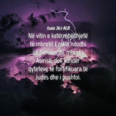 Picture 04 - Isaia 36:1 ALB - Në vitin e katërmbëdhjetë të mbretit Ezekia - Bible Verse Picture
