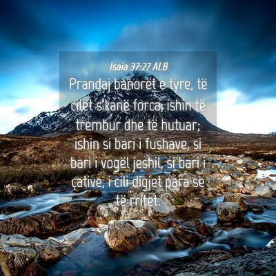 Picture 04 - Isaia 37:27 ALB - Prandaj banorët e tyre, të cilët s’kanë - Bible Verse Picture