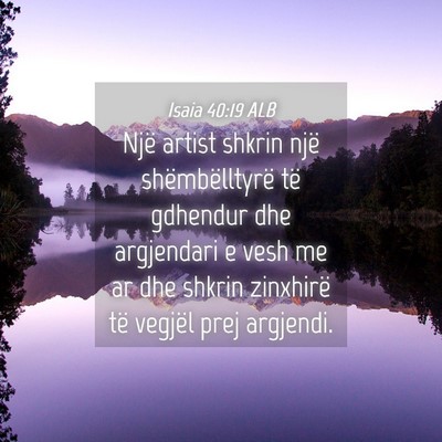 Picture 04 - Isaia 40:19 ALB - Një artist shkrin një shëmbëlltyrë të - Bible Verse Picture