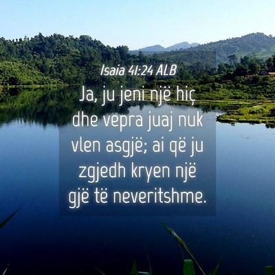Picture 04 - Isaia 41:24 ALB - Ja, ju jeni një hiç dhe vepra juaj nuk vlen - Bible Verse Picture