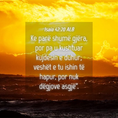Picture 04 - Isaia 42:20 ALB - Ke parë shumë gjëra, por pa u kushtuar - Bible Verse Picture