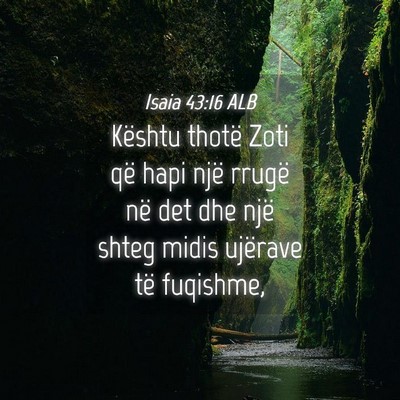 Picture 04 - Isaia 43:16 ALB - Kështu thotë Zoti që hapi një rrugë në det - Bible Verse Picture