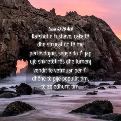 Picture 04 - Isaia 43:20 ALB - Kafshët e fushave, çakajtë dhe strucat do të - Bible Verse Picture