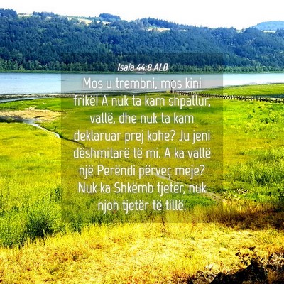 Picture 04 - Isaia 44:8 ALB - Mos u trembni, mos kini frikë! A nuk ta kam - Bible Verse Picture
