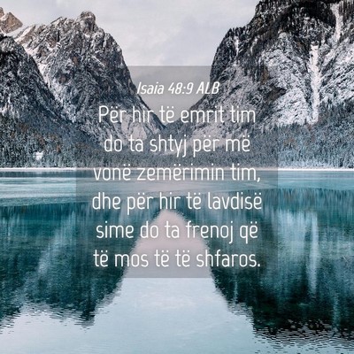 Picture 04 - Isaia 48:9 ALB - Për hir të emrit tim do ta shtyj për më vonë - Bible Verse Picture