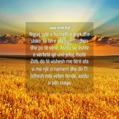 Picture 04 - Isaia 49:18 ALB - Ngrej sytë e tu rreth e qark dhe shiko. Të - Bible Verse Picture