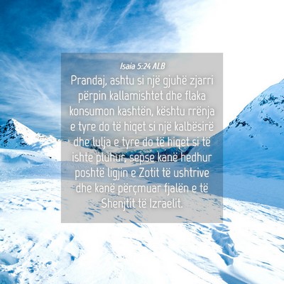 Picture 04 - Isaia 5:24 ALB - Prandaj, ashtu si një gjuhë zjarri përpin - Bible Verse Picture