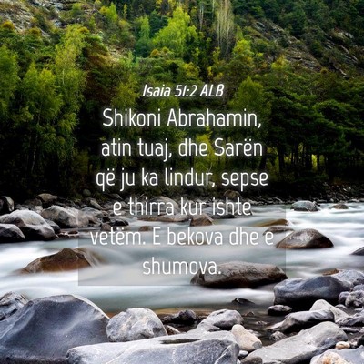 Picture 04 - Isaia 51:2 ALB - Shikoni Abrahamin, atin tuaj, dhe Sarën që ju - Bible Verse Picture