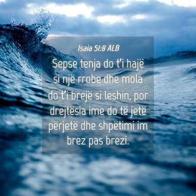 Picture 04 - Isaia 51:8 ALB - Sepse tenja do t’i hajë si një rrobe dhe mola - Bible Verse Picture