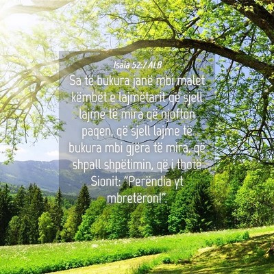 Picture 04 - Isaia 52:7 ALB - Sa të bukura janë mbi malet këmbët e - Bible Verse Picture