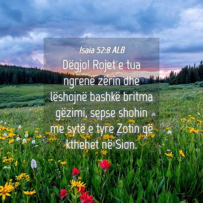 Picture 04 - Isaia 52:8 ALB - Dëgjo! Rojet e tua ngrenë zërin dhe lëshojnë - Bible Verse Picture