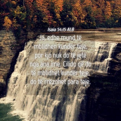 Picture 04 - Isaia 54:15 ALB - Ja, edhe mund të mblidhen kundër teje, por kjo - Bible Verse Picture