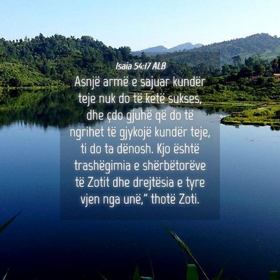 Picture 04 - Isaia 54:17 ALB - Asnjë armë e sajuar kundër teje nuk do të - Bible Verse Picture