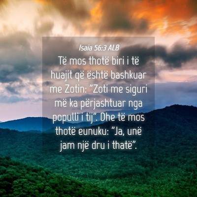 Picture 04 - Isaia 56:3 ALB - Të mos thotë biri i të huajit që është - Bible Verse Picture