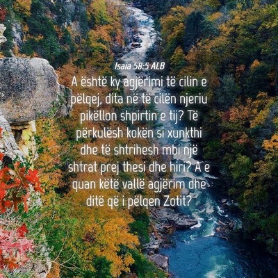 Picture 04 - Isaia 58:5 ALB - A është ky agjërimi të cilin e pëlqej, dita - Bible Verse Picture