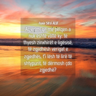 Picture 04 - Isaia 58:6 ALB - Agjërimi që më pëlqen a nuk është vallë - Bible Verse Picture