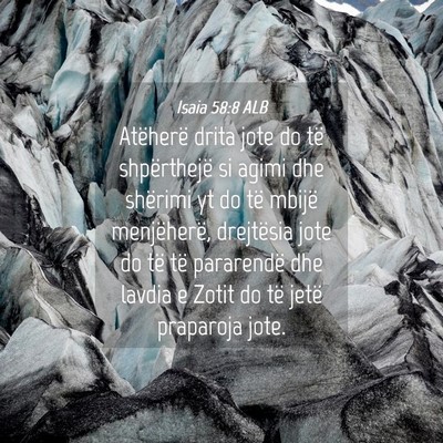 Picture 04 - Isaia 58:8 ALB - Atëherë drita jote do të shpërthejë si agimi - Bible Verse Picture