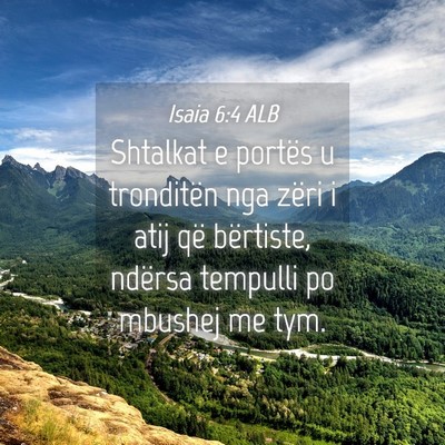 Picture 04 - Isaia 6:4 ALB - Shtalkat e portës u tronditën nga zëri i atij - Bible Verse Picture
